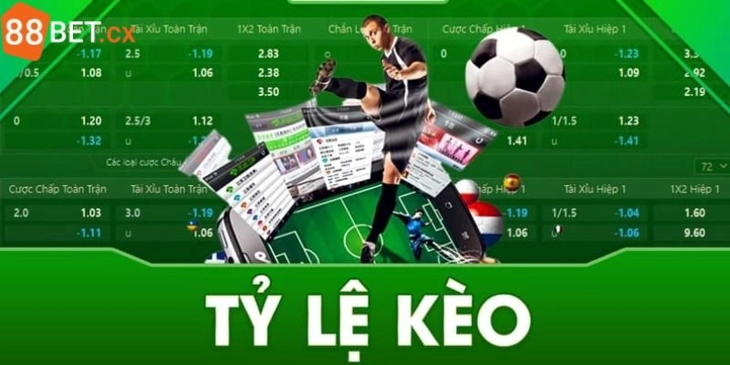 Tỷ Lệ Kèo - Những Hình Thức Phổ Biến Khi Chơi Tại 88bet Giới thiệu đôi nét về tỷ lệ kèo trong cá cược bóng đá