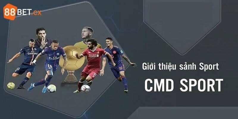 CMD Thể Thao - Sảnh Cược Đắt Khách, Kèo Hấp Dẫn Tại 88bet Những lợi thế khi tham gia CMD thể thao