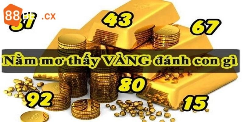 Mơ Thấy Vàng Mang Ý Nghĩa Gì? Đi Tìm Con Số Tiềm Năng Ngủ mơ thấy vàng đánh con số mấy may mắn?