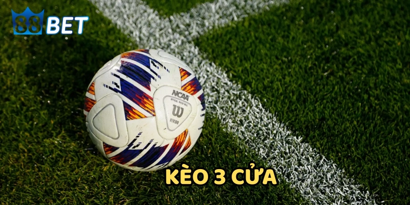 Hướng Dẫn Cách Soi Kèo 3 Cửa Chuẩn Trước Khi Cược Đá Bóng Kèo 3 Cửa là gì?